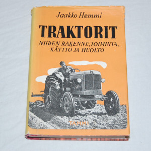 Jaakko Hemmi Traktorit - niiden rakenne, toiminta, käyttö ja huolto